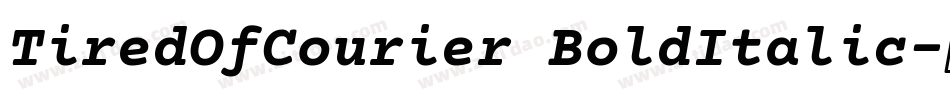 TiredOfCourier BoldItalic字体转换